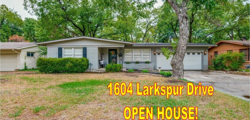 1604 Larkspur Drive, Arlington, TX  76013,  OPEN HOUSE Sat. Sept. 23rd 2-4pm