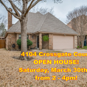 4104 Crossgate Court, Arlington, TX  76016, OPEN HOUSE Sat. March 30th 2-4pm